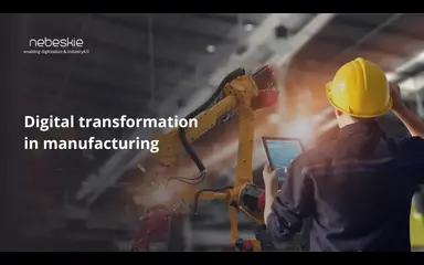 Digital transformation in manufacturing