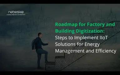 Roadmap for Factory & Building Digitization