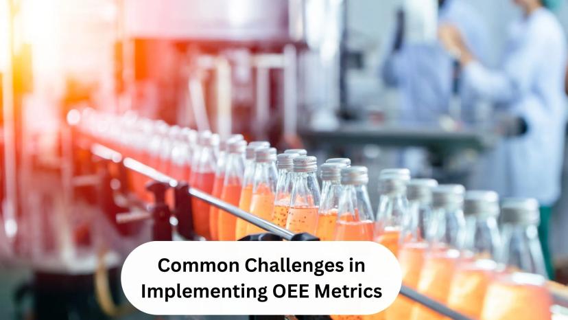 Common Challenges in Implementing OEE Metrics